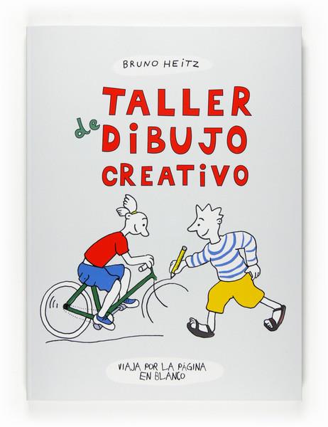 TALLER DE DIBUJO CREATIVO | 9788467540178 | HEITZ, BRUNO | Librería Castillón - Comprar libros online Aragón, Barbastro