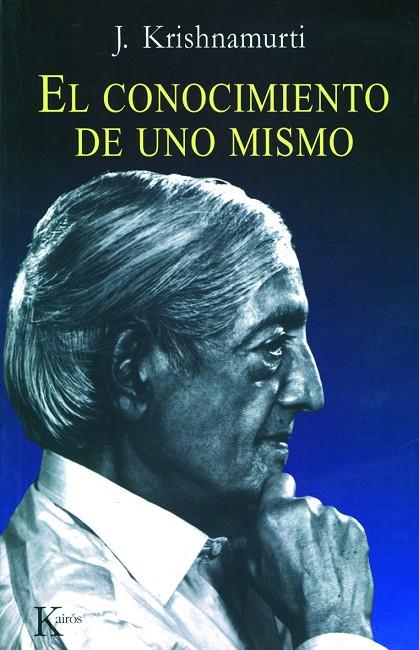 CONOCIMIENTO DE UNO MISMO, EL | 9788472454514 | KRISHNAMURTI, J. | Librería Castillón - Comprar libros online Aragón, Barbastro