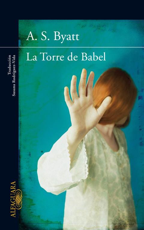 La Torre de Babel | 9788420407227 | Byatt, A.S. | Librería Castillón - Comprar libros online Aragón, Barbastro