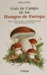 GUIA DE CAMPO DE LOS HONGOS DE EUROPA | 9788428208659 | BON, MARCEL | Librería Castillón - Comprar libros online Aragón, Barbastro