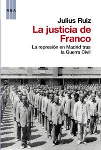justicia de Franco, La | 9788490062432 | RUIZ, JULIUS | Librería Castillón - Comprar libros online Aragón, Barbastro