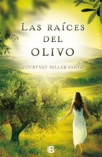 Las raíces del olivo | 9788466653213 | Miller Santo, Courtney | Librería Castillón - Comprar libros online Aragón, Barbastro