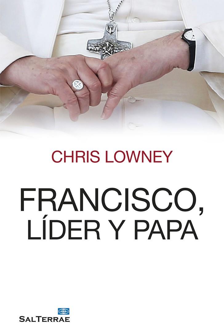 Francisco, líder y papa | 9788429322064 | Lowney, Chris | Librería Castillón - Comprar libros online Aragón, Barbastro