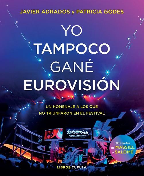 Yo tampoco gané Eurovisión | 9788448027254 | Adrados, Javier ; Godes, Patricia | Librería Castillón - Comprar libros online Aragón, Barbastro
