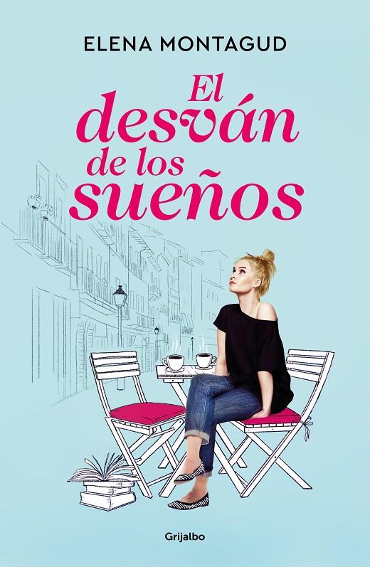 El desván de los sueños | 9788425360008 | Montagud, Elena | Librería Castillón - Comprar libros online Aragón, Barbastro