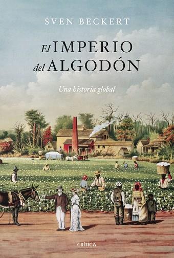 El imperio del algodón | 9788491996125 | Beckert, Sven | Librería Castillón - Comprar libros online Aragón, Barbastro