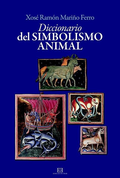 Diccionario del simbolismo animal | 9788490550496 | Mariño Ferro, Xosé Ramón | Librería Castillón - Comprar libros online Aragón, Barbastro