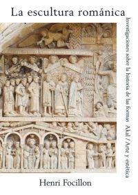 La escultura románica | 9788476001509 | Focillon, Henri | Librería Castillón - Comprar libros online Aragón, Barbastro