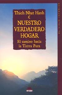 NUESTRO VERDADERO HOGAR : EL CAMINO HACIA LA TIERRA PURA | 9788497542197 | NHAT HANH, THICH | Librería Castillón - Comprar libros online Aragón, Barbastro
