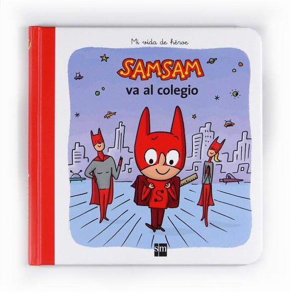 SAM SAM VA AL COLEGIO | 9788467548204 | BLOCH, SERGE | Librería Castillón - Comprar libros online Aragón, Barbastro