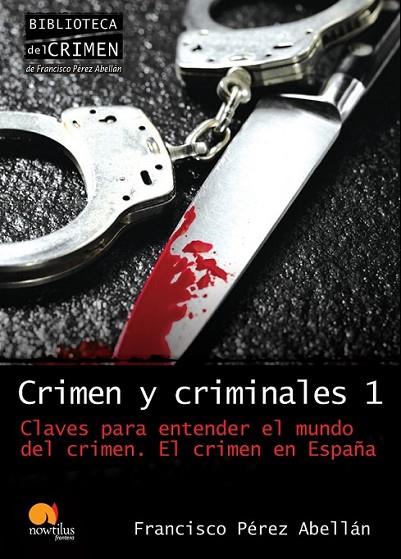 CRIMEN Y CRIMINALES 1 | 9788499670003 | PÉREZ ABELLÁN, FRANCISCO | Librería Castillón - Comprar libros online Aragón, Barbastro