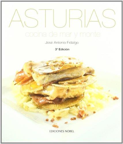 ASTURIAS COCINA DE MAR Y MONTE | 9788484596516 | FIDALGO, JOSE ANTONIO | Librería Castillón - Comprar libros online Aragón, Barbastro