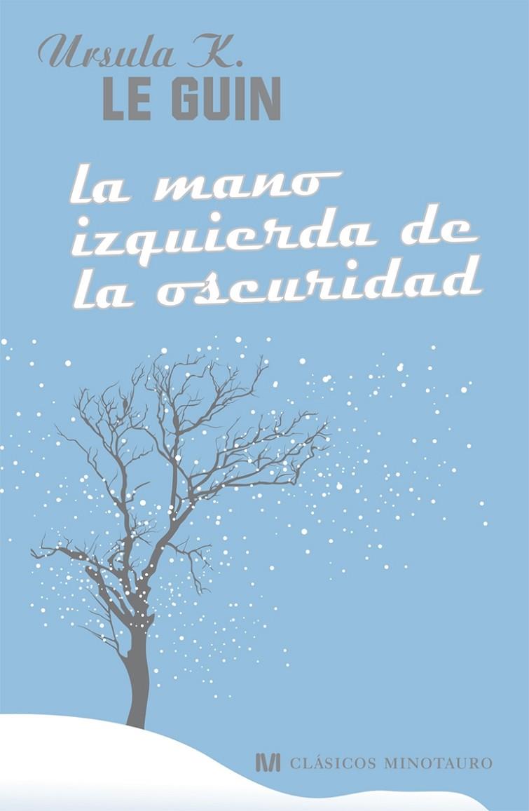 MANO IZQUIERDA DE LA OSCURIDAD, LA | 9788445077542 | LE GUIN, URSULA K. | Librería Castillón - Comprar libros online Aragón, Barbastro