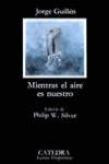 Mientras el aire es nuestro | 9788437601687 | Guillén, Jorge | Librería Castillón - Comprar libros online Aragón, Barbastro