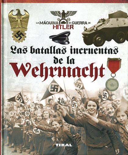 Las batallas incruentas de la Wehrmacht | 9788499283869 | Caballero Jurado, Carlos | Librería Castillón - Comprar libros online Aragón, Barbastro