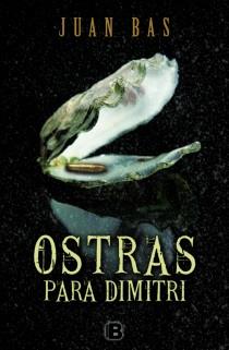 OSTRAS PARA DIMITRI | 9788466649988 | BAS, JUAN | Librería Castillón - Comprar libros online Aragón, Barbastro