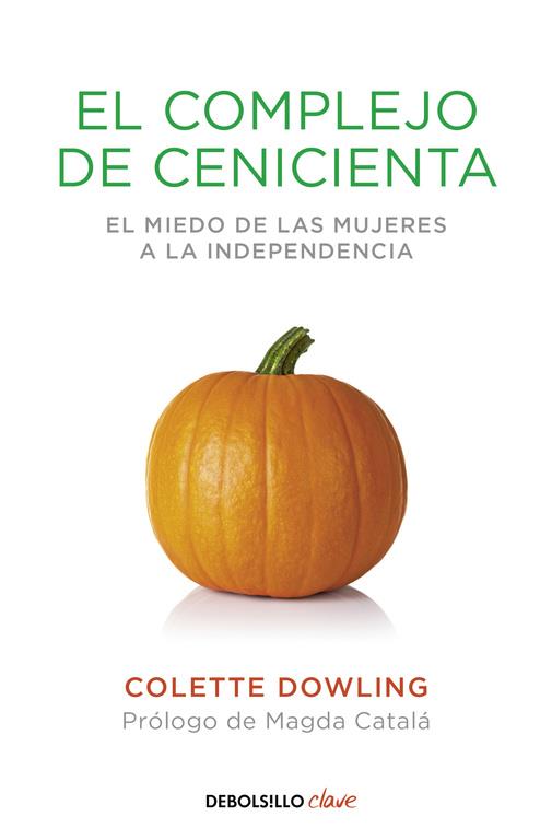El complejo de Cenicienta | 9788490623589 | Colette Dowling | Librería Castillón - Comprar libros online Aragón, Barbastro