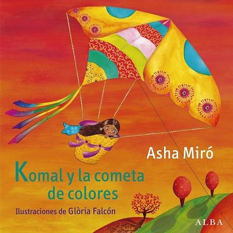 Komal y la cometa de colores | 9788484289180 | Miró, Asha | Librería Castillón - Comprar libros online Aragón, Barbastro