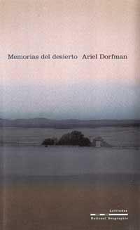 MEMORIAS DEL DESIERTO | 9788482983202 | DORFMAN, ARIEL | Librería Castillón - Comprar libros online Aragón, Barbastro