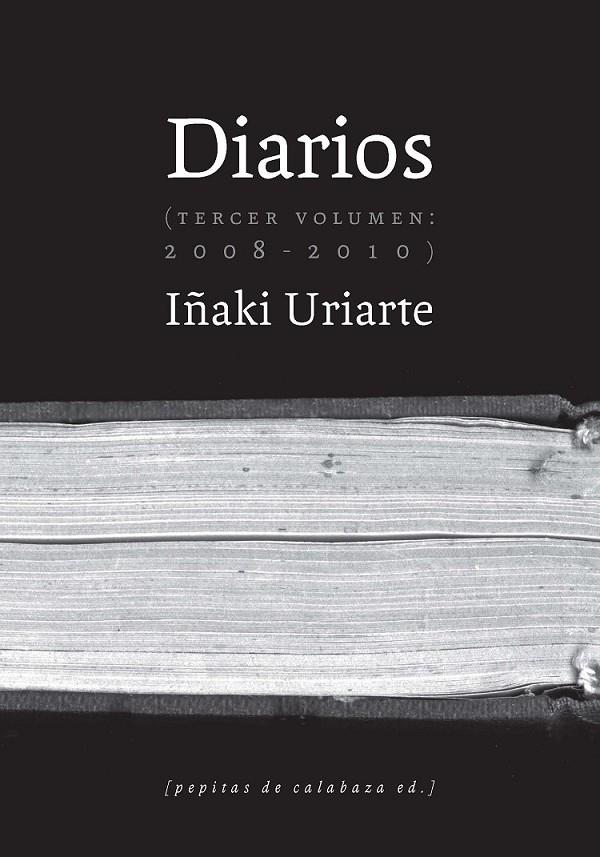 Diarios (2008-2010) | 9788415862345 | Uriarte Cantolla, Iñaki | Librería Castillón - Comprar libros online Aragón, Barbastro