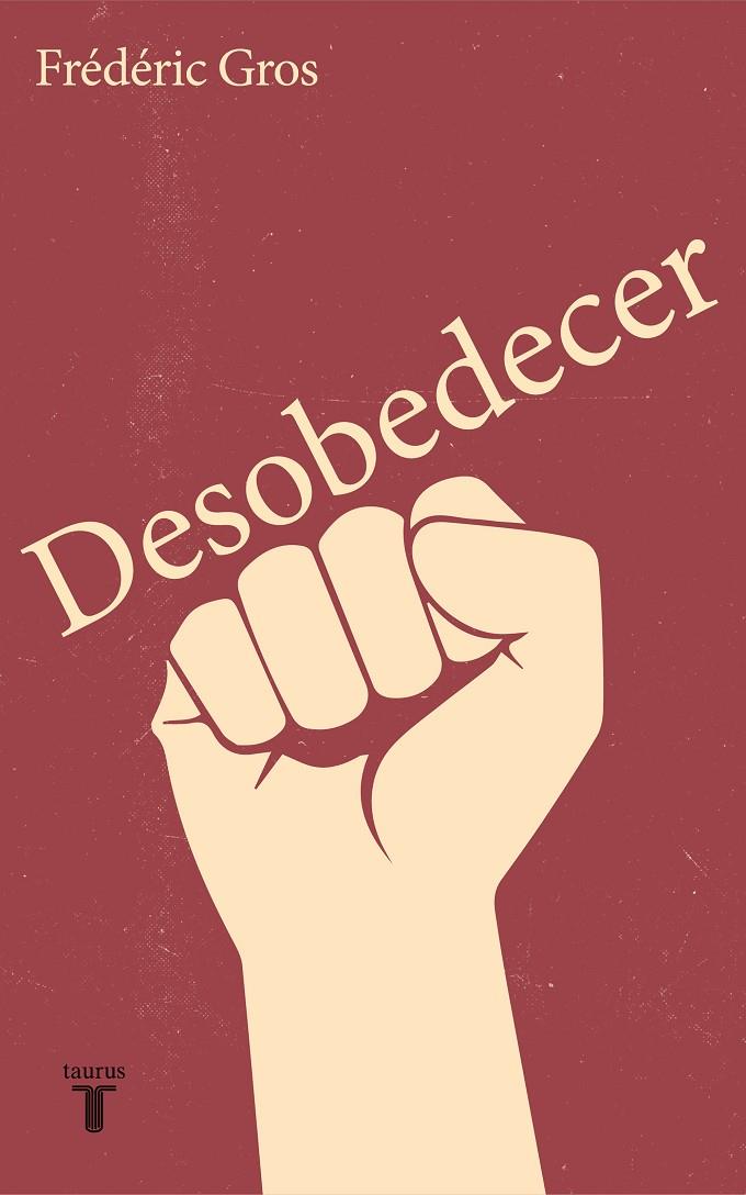 Desobedecer | 9788430619672 | Gros, Frédéric | Librería Castillón - Comprar libros online Aragón, Barbastro