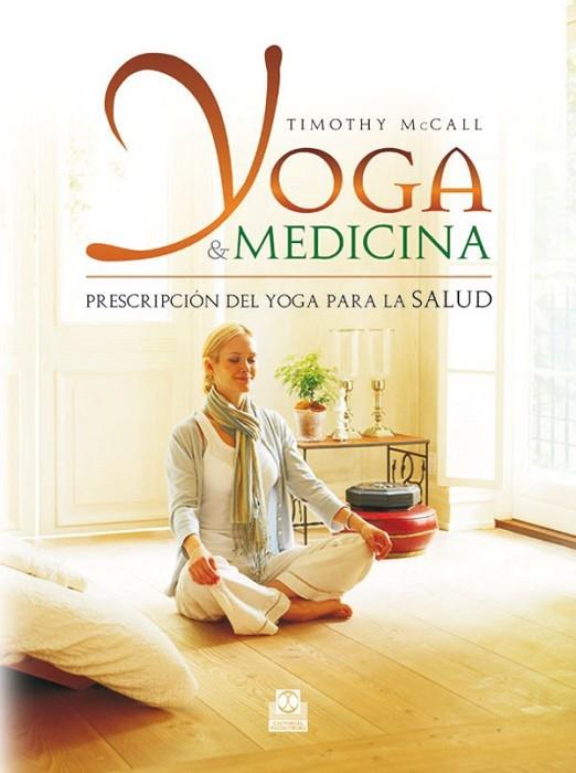 YOGA & MEDICINA | 9788499100135 | MCCALL, TIMOTHY | Librería Castillón - Comprar libros online Aragón, Barbastro