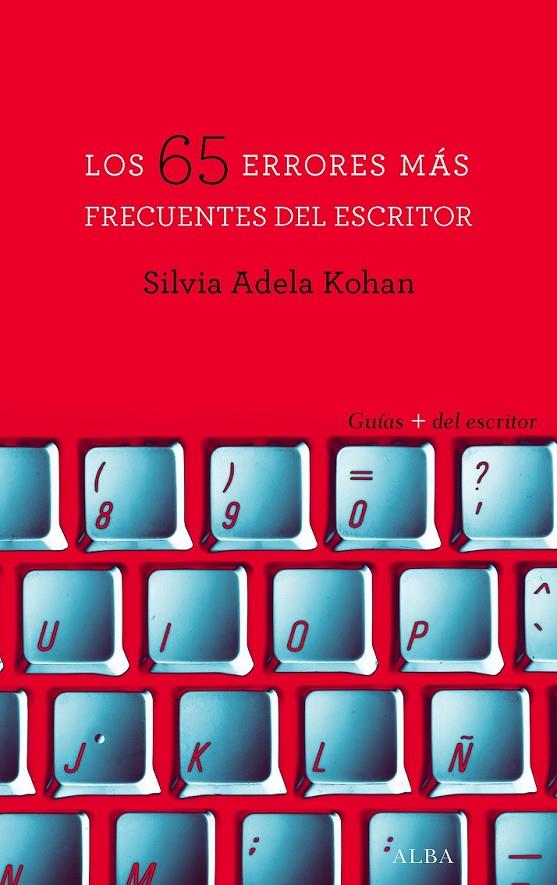 Los 65 errores más frecuentes del escritor | 9788490652237 | Kohan, Silvia Adela | Librería Castillón - Comprar libros online Aragón, Barbastro