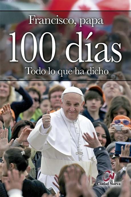 100 días. Todo lo que ha dicho | 9788497152815 | Francisco, papa | Librería Castillón - Comprar libros online Aragón, Barbastro