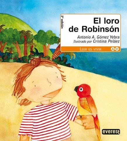 El loro de Robinsón | 9788444142715 | Antonio A. Gómez Yebra | Librería Castillón - Comprar libros online Aragón, Barbastro