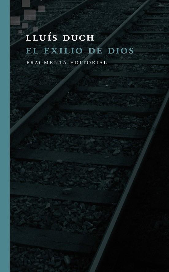 El exilio de Dios | 9788415518716 | Duch Álvarez, Lluís | Librería Castillón - Comprar libros online Aragón, Barbastro