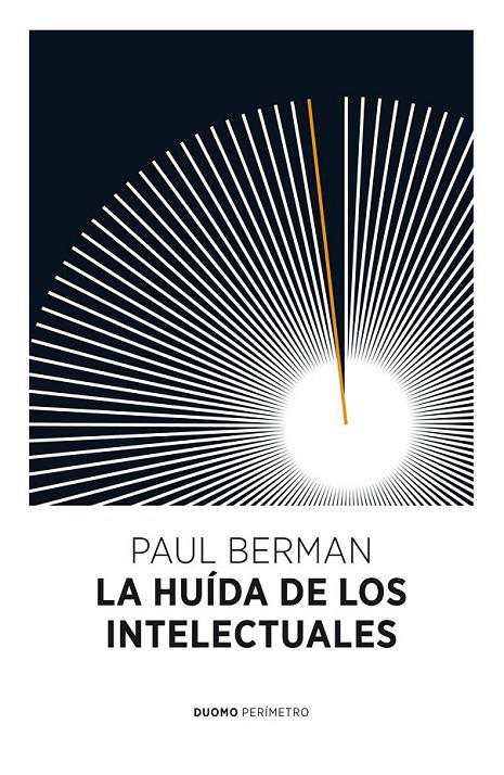 HUIDA DE LOS INTELECTUALES, LA | 9788415355021 | BERMAN, PAUL | Librería Castillón - Comprar libros online Aragón, Barbastro