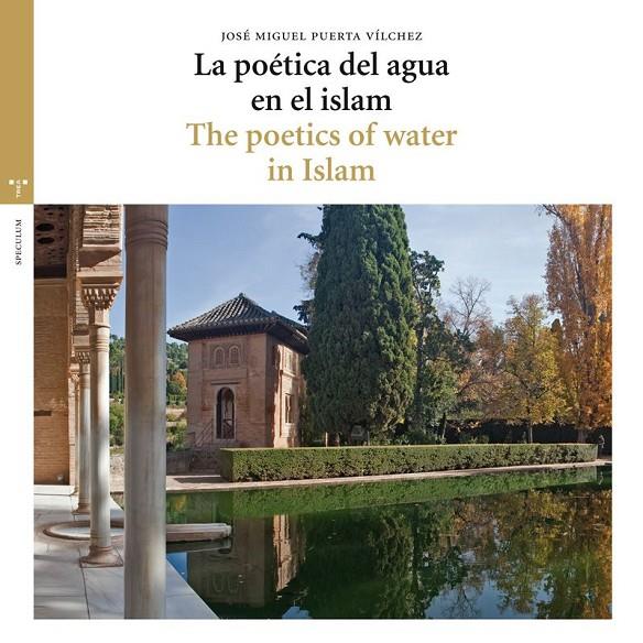 POÉTICA DEL AGUA EN EL ISLAM, LA | 9788497045995 | PUERTA VILCHEZ, JOSÉ MIGUEL | Librería Castillón - Comprar libros online Aragón, Barbastro