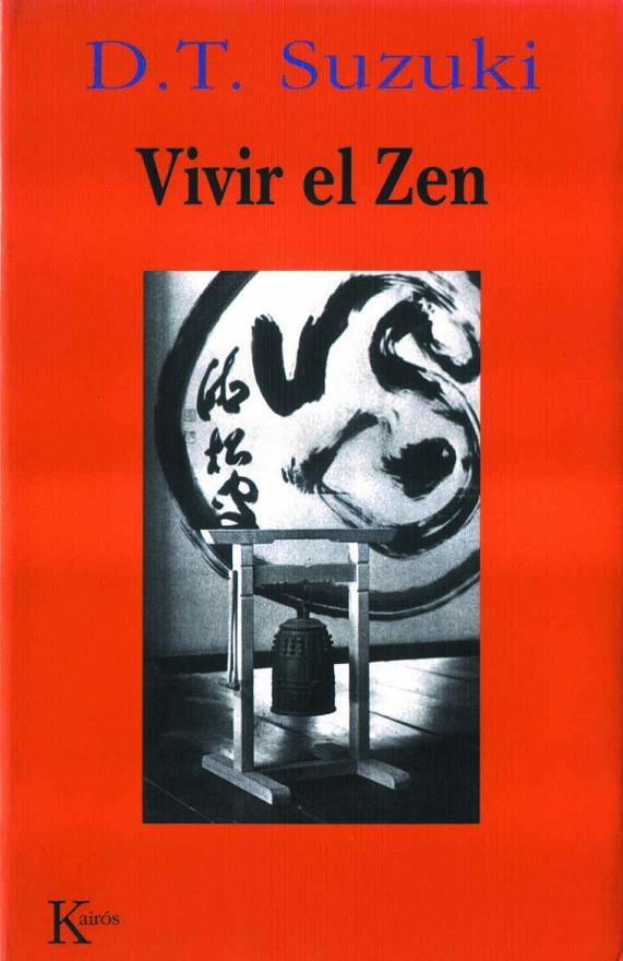VIVIR EL ZEN | 9788472453043 | SUZUKI, DAISETSU TEITARO | Librería Castillón - Comprar libros online Aragón, Barbastro