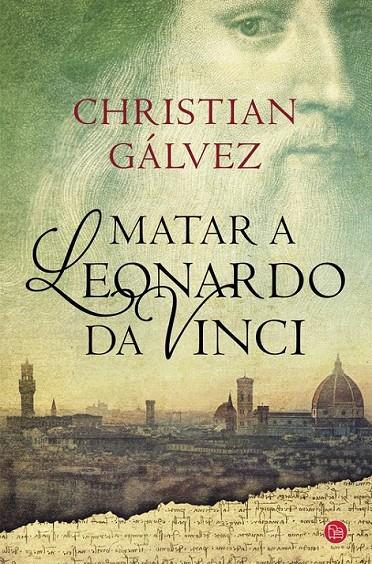 Matar a Leonardo da Vinci | 9788466328753 | GALVEZ,CHRISTIAN | Librería Castillón - Comprar libros online Aragón, Barbastro