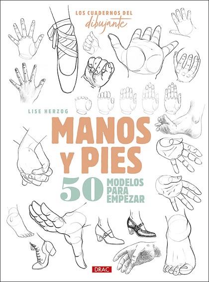 Los cuederno del dibujante. Manos y pies | 9788498746723 | Herzog, Lise | Librería Castillón - Comprar libros online Aragón, Barbastro