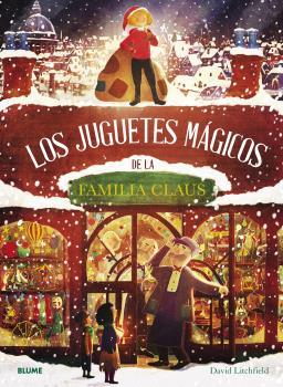 Los juguetes mágicos de la familia Claus | 9788419094766 | Litchfield, David | Librería Castillón - Comprar libros online Aragón, Barbastro