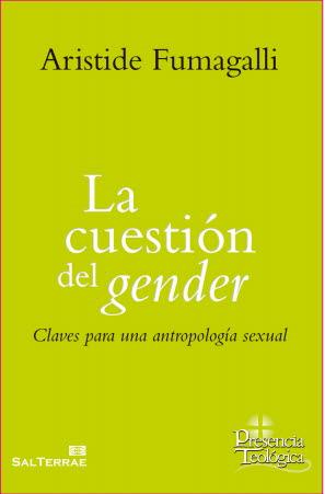 CUESTION DE GENDER,LA (CLAVES PARA ANTROPOLIGA SEXUAL) | 9788429325560 | FUMAGALLI,ARISTIDE | Librería Castillón - Comprar libros online Aragón, Barbastro