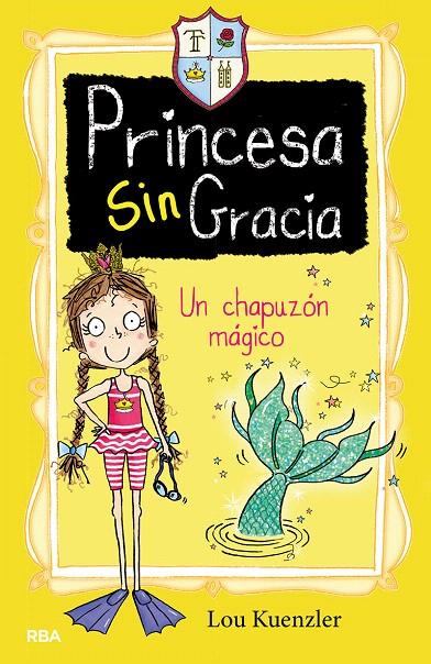 Princesa singracia 3. Un chapuzón mágico | 9788427216396 | KUENZLER, LOU | Librería Castillón - Comprar libros online Aragón, Barbastro