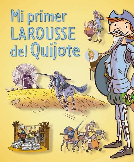 Mi primer Larousse del Quijote | 9788416124121 | Larousse Editorial | Librería Castillón - Comprar libros online Aragón, Barbastro