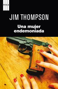 UNA MUJER ENDEMONIADA | 9788490061992 | THOMPSON, JIM | Librería Castillón - Comprar libros online Aragón, Barbastro