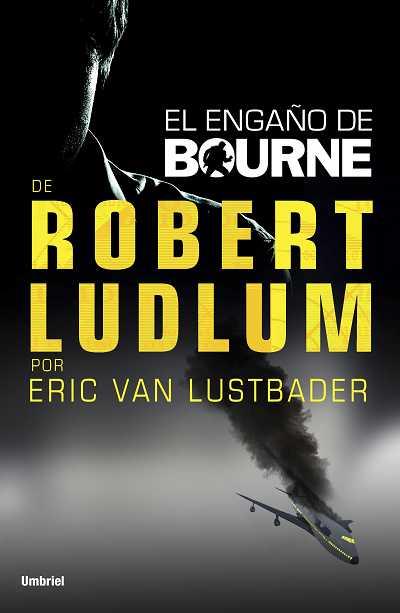 engaño de Bourne, El | 9788492915224 | Van Lustbader, Eric | Librería Castillón - Comprar libros online Aragón, Barbastro