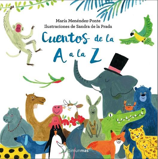 Cuentos de la A a la Z | 9788408176343 | Menéndez-Ponte Cruzat, María | Librería Castillón - Comprar libros online Aragón, Barbastro