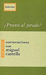 PROCESO AL JURADO CONVERSACIONES CON MIGUEL CASTEL | 9788489753877 | FOREST, EVA | Librería Castillón - Comprar libros online Aragón, Barbastro