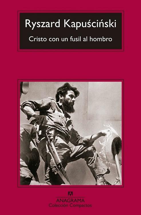 Cristo con un fusil al hombro | 9788433977441 | Kapuscinski, Ryszard | Librería Castillón - Comprar libros online Aragón, Barbastro