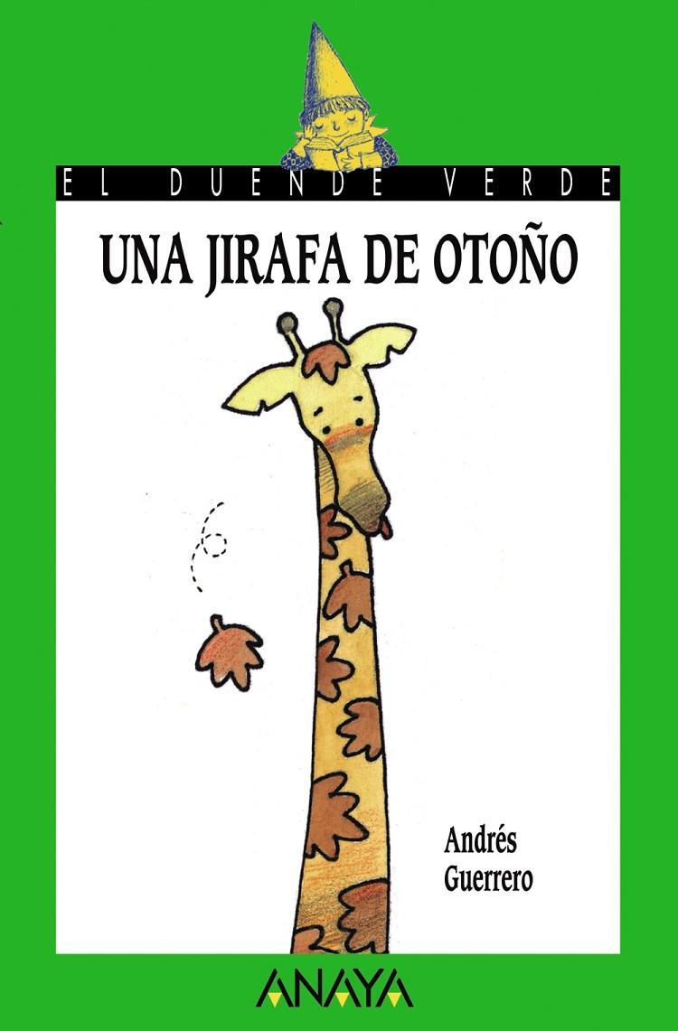 Una jirafa de otoño | 9788420767222 | Guerrero, Andrés | Librería Castillón - Comprar libros online Aragón, Barbastro
