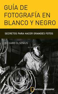 GUIA DE FOTOGRAFIA EN BLANCO Y NEGRO | 9788482983585 | OLSENIUS, RICHARD | Librería Castillón - Comprar libros online Aragón, Barbastro