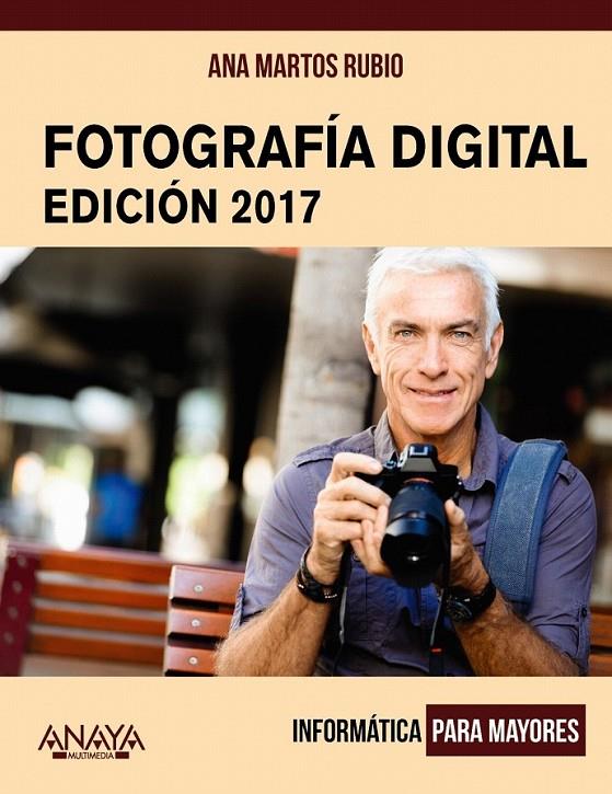 Fotografía digital. Edición 2017 | 9788441538917 | Martos Rubio, Ana | Librería Castillón - Comprar libros online Aragón, Barbastro