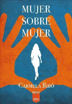 Mujer sobre mujer | 9788416523399 | Ribó, Carmela | Librería Castillón - Comprar libros online Aragón, Barbastro