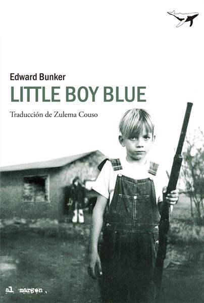 LITTLE BOY BLUE | 9788493907617 | BUNKER, EDWARD | Librería Castillón - Comprar libros online Aragón, Barbastro