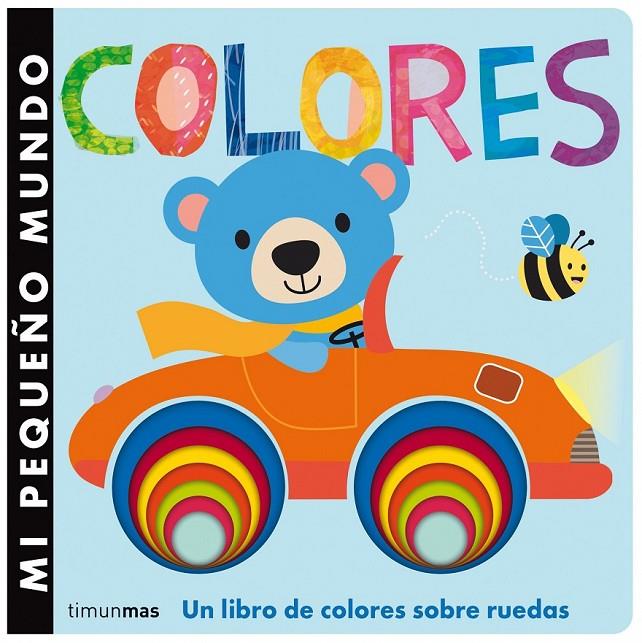 Mi pequeño mundo. Colores | 9788408126133 | Little Tiger Press | Librería Castillón - Comprar libros online Aragón, Barbastro